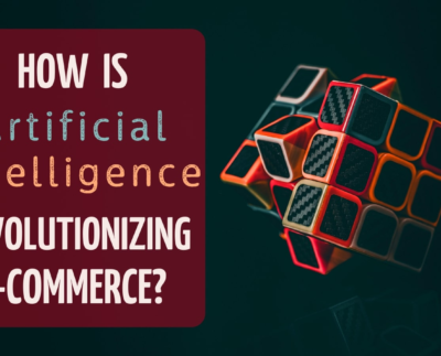 How AI Is Revolutionizing E-commerce